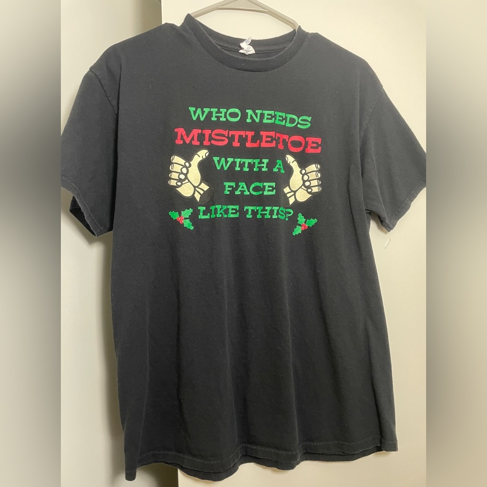 * L black “Who Needs Mistletoe With a Face Like This?” graphic tee